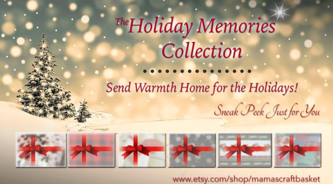 Holiday Memories Collection OFFICIAL ANNOUNCEMENT!